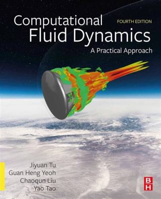  Computational Fluid Dynamics: A Journey Through the Turbulent Depths of Engineering Innovation