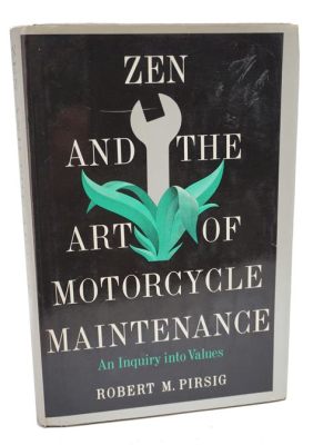  《Zen and the Art of Motorcycle Maintenance》: 哲學之旅與機車維修的交響曲